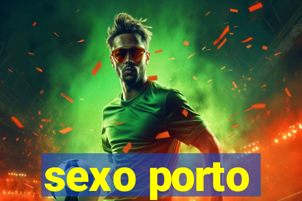 sexo porto